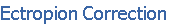 Ectropion Correction