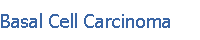 Basal Cell Carcinoma