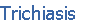Trichiasis